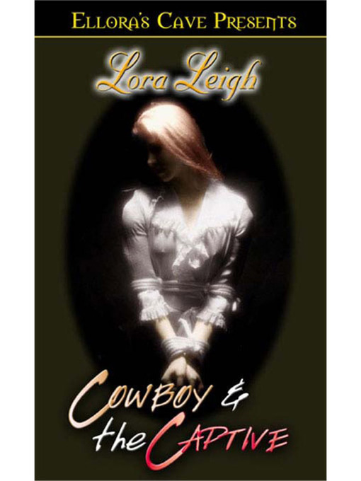 Title details for Cowboy and the Captive by Lora Leigh - Wait list